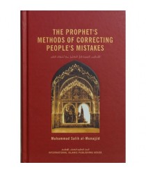 The Prophet's Methods Of Correcting People's Mistakes